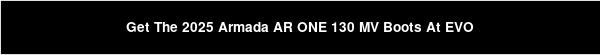 Get The 2025 Armada AR ONE 130 MV Boots At EVO