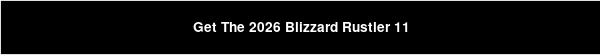 Get The 2026 Blizzard Rustler 11