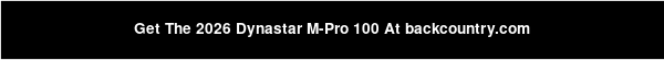 Get The 2026 Dynastar M-Pro 100 At backcountry.com