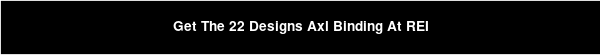 Get The 22 Designs Axl Binding At REI