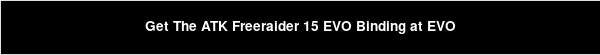 Get The ATK Freeraider 15 EVO Binding at EVO