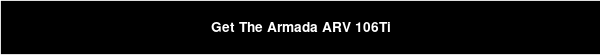 Get The Armada ARV 106Ti