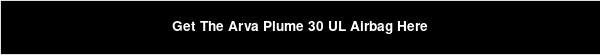 Get The Arva Plume 30 UL Airbag Here