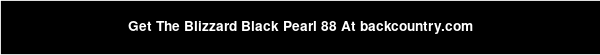 Get The Blizzard Black Pearl 88 At backcountry.com