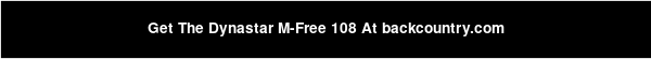 Get The Dynastar M-Free 108 At backcountry.com