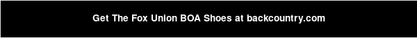 Get The Fox Union BOA Shoes at backcountry.com 