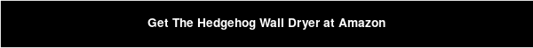 Get The Hedgehog Wall Dryer at Amazon