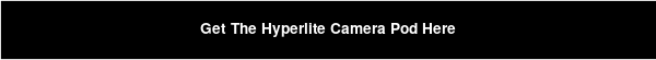 Get The Hyperlite Camera Pod Here