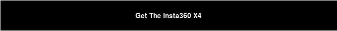 Get The Insta360 X4