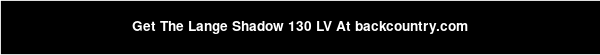 Get The Lange Shadow 130 LV At backcountry.com