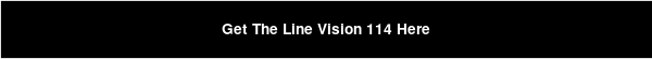Get The Line Vision 114 Here