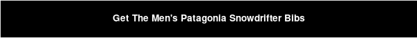 Get The Men's Patagonia Snowdrifter Bibs