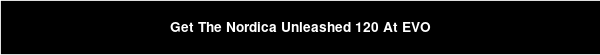 Get The Nordica Unleashed 120 At EVO
