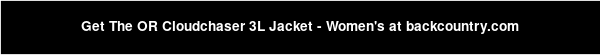 Get The OR Cloudchaser 3L Jacket - Women's at backcountry.com