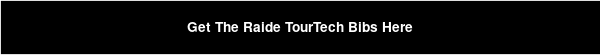 Get The Raide TourTech Bibs Here