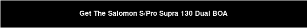 Get The Salomon S/Pro Supra 130 Dual BOA
