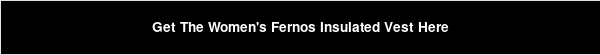 Get The Women's Fernos Insulated Vest Here
