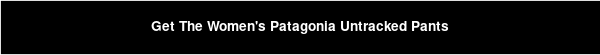 Get The Women's Patagonia Untracked Pants