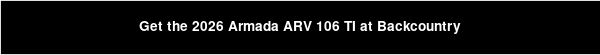 Get the 2026 Armada ARV 106 TI at Backcountry