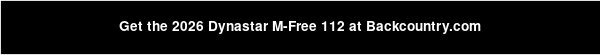Get the 2026 Dynastar M-Free 112 at Backcountry.com