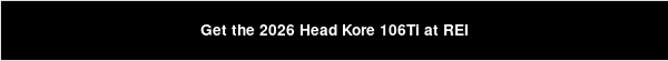 Get the 2026 Head Kore 106Ti at REI