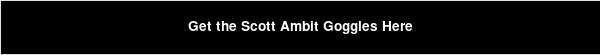 Get the Scott Ambit Goggles Here