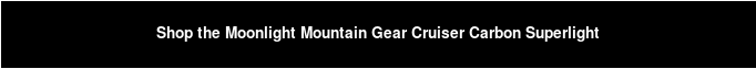 Belanja Moonlight Mountain Gear Cruiser Carbon Superlight